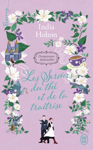 Dangereuses demoiselles. Vol. 3. Les services du thé et de la traîtrise