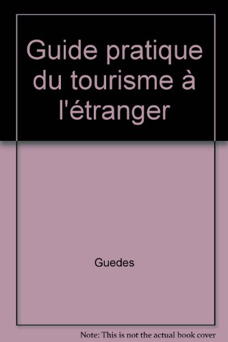 guide pratique du tourisme à l'étranger