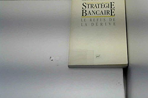 strategie bancaire : le refus de la derive