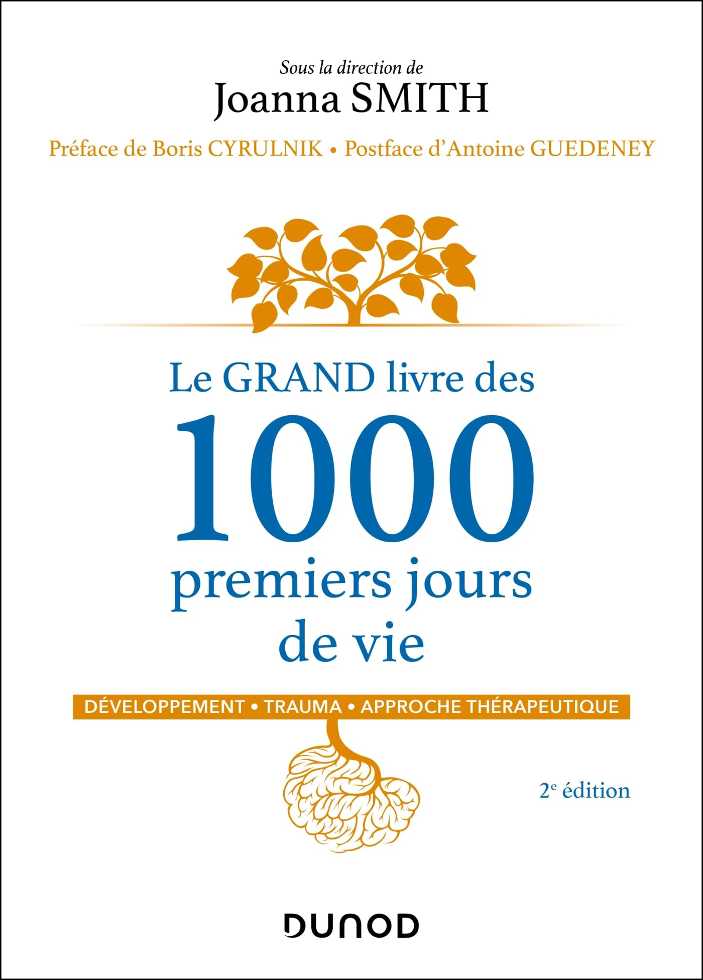 Le grand livre des 1.000 premiers jours de vie : développement, trauma, approche thérapeutique