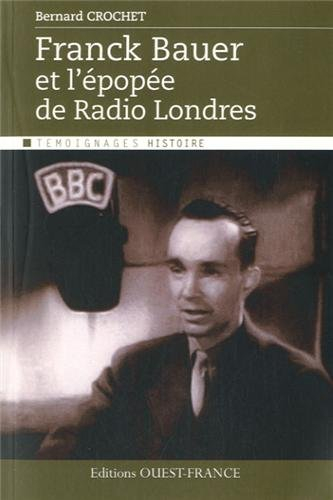 Franck Bauer et l'épopée de Radio Londres