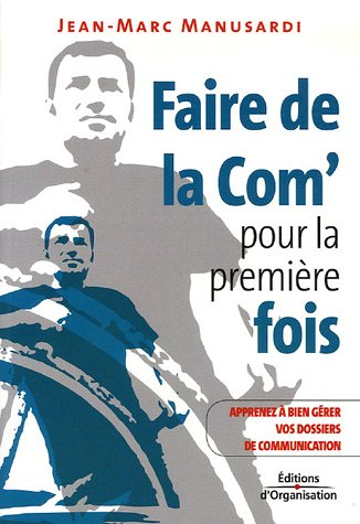 Faire de la com' pour la première fois : apprenez à bien gérer vos dossiers de communication