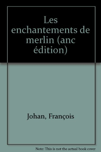 les enchantements de merlin, les chevaliers de la table ronde                                 031497