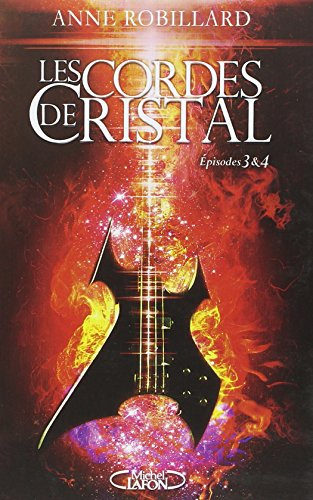 Les cordes de cristal. Vol. 3-4