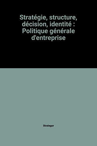 strategor, strategie, structure, décision, identité : politique generale de...