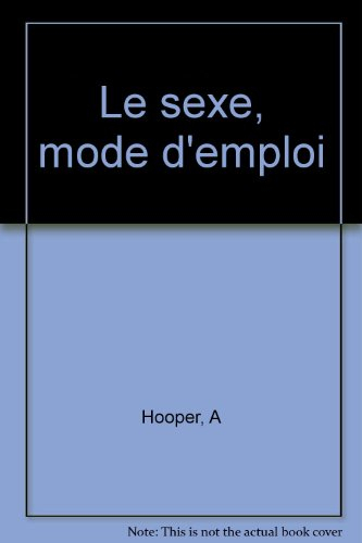 Le Sexe : mode d'emploi