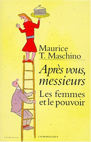 Après vous, Messieurs : les femmes et le pouvoir
