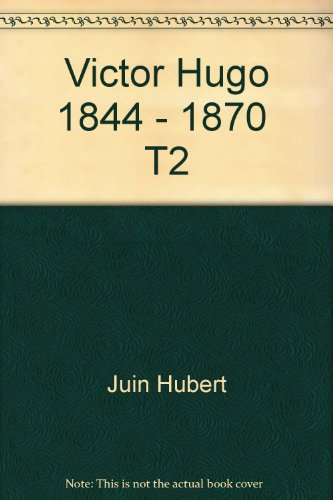 Victor Hugo. Vol. 2. 1844-1870