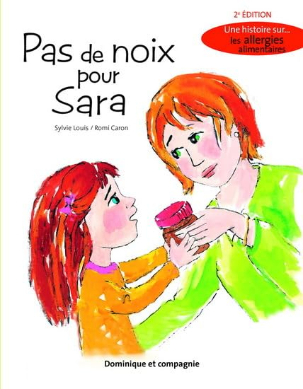 Pas de noix pour Sara : une histoire sur... les allergies alimentaires
