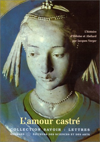 L'amour castré : l'histoire d'Héloïse et Abélard