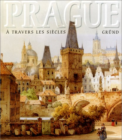 Prague à travers les siècles : métamorphoses de l'image de la ville (1493-1908)