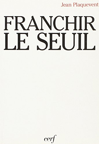Franchir le seuil : pour un nouvel humanisme