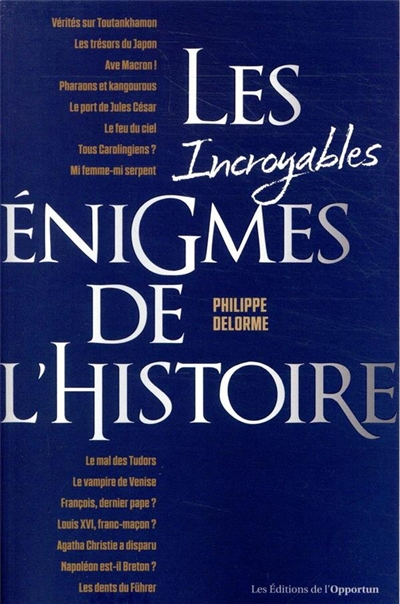 Les incroyables énigmes de l'histoire