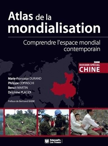 Atlas de la mondialisation : comprendre l'espace mondial contemporain