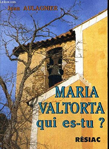 maria valtorta, qui es-tu ?