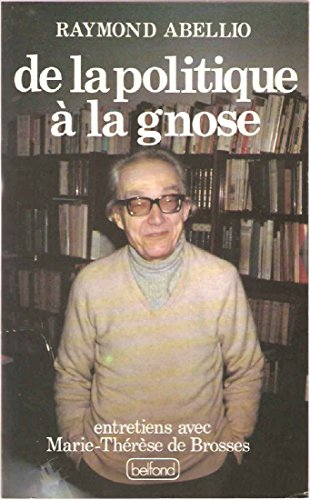 De la politique à la gnose : entretiens avec Marie-Thérèse de Brosses. Généalogie et transfiguration