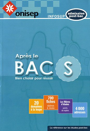 Après le bac S : toutes les filières d'études, les débouchés, des conseils, des adresses