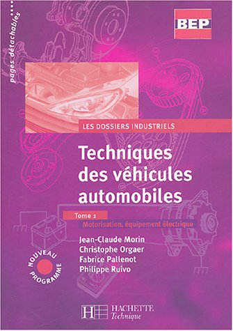 Techniques des véhicules automobiles. Vol. 1. Motorisation, équipement électrique