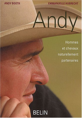 Andy, hommes et chevaux naturellement partenaires