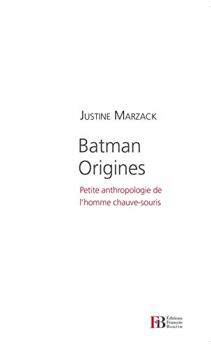 Batman origines : petite anthropologie de l'homme chauve-souris