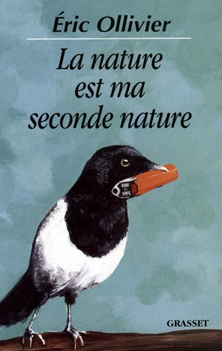 La nature est ma seconde nature : chroniques au grand air