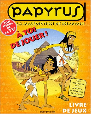 papyrus, tome 1 : malédiction de pharaon. livre jeux