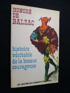 La Comédie inhumaine : 01 : Histoire véritable de la bossue courageuse