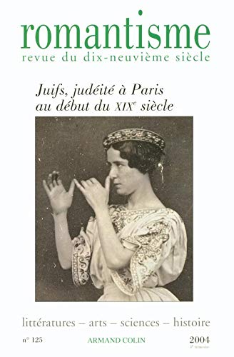 Romantisme, n° 125. Juifs, judéité à Paris au début du XIXe siècle