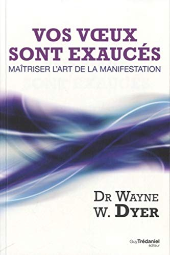 Vos voeux sont exaucés : maîtriser l'art de la manifestation