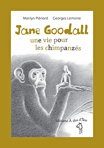 Jane Goodall : une vie pour les chimpanzés