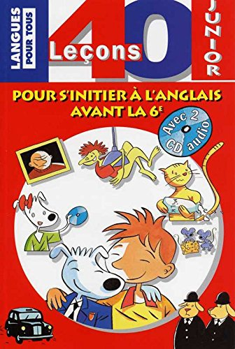 Anglais : 40 leçons junior : pour s'initier à l'anglais avant la 6e