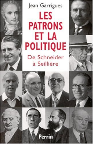 Les patrons et la politique : de Schneider à Seillière