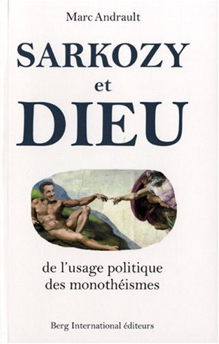 Sarkozy et Dieu : de l'usage politique des monothéismes