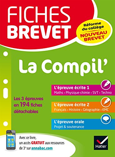 La compil' : les 3 épreuves en 194 fiches détachables : nouveau brevet