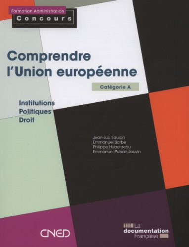 Comprendre l'Union européenne : institutions, politiques, droit : catégorie A