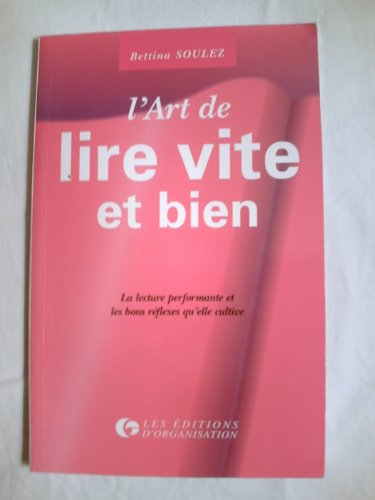 l'art de lire vite et bien . la lecture performante et les bons reflexes qu'elle cultive
