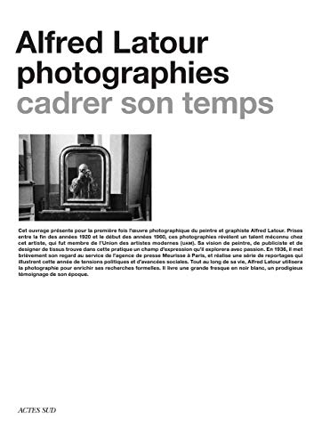 Alfred Latour : photographies : cadrer son temps