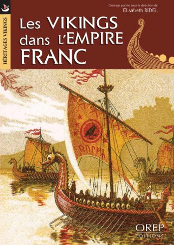 Les Vikings dans l'Empire franc : impact, héritage, imaginaire