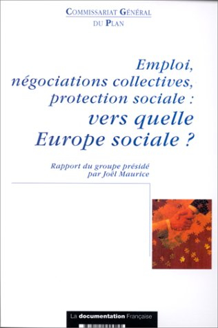 Vers quelle Europe sociale ? : emploi, négociations collectives, protection sociale