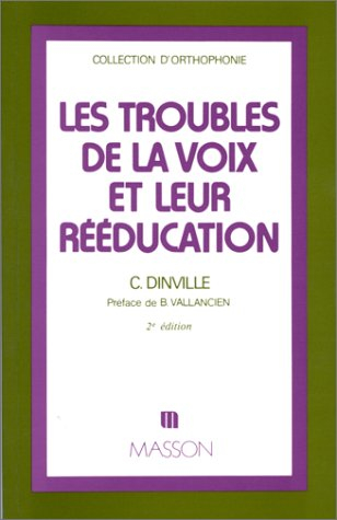 Les Troubles de la voix et leur rééducation