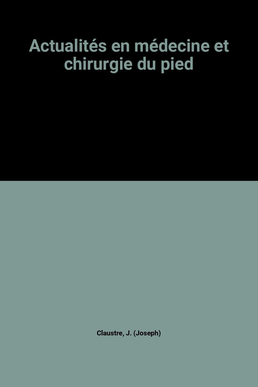 Actualités en médecine et chirurgie du pied : série 2