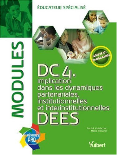 DC 4, implication dans les dynamiques partenariales, institutionnelles et interinstitutionnelles : D