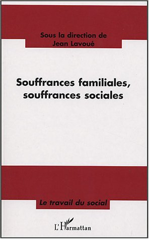 Souffrances familiales, souffrances sociales