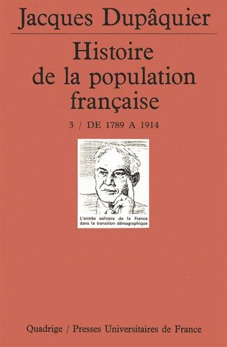 Histoire de la population française. Vol. 3. De 1789 à 1914