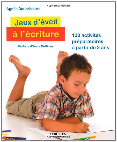 Jeux d'éveil à l'écriture : 130 activités préparatoires à partir de 2 ans