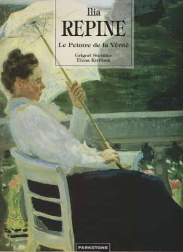 Ilia Efimovitch Repine : le peintre de la vérité