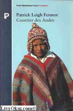 Courrier des Andes : chronique nostalgique du pays inca