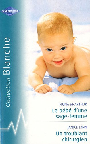 Le bébé d'une sage-femme. Un troublant chirurgien