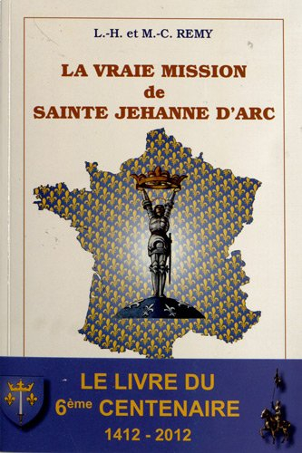 La vraie mission de Jehanne d'Arc
