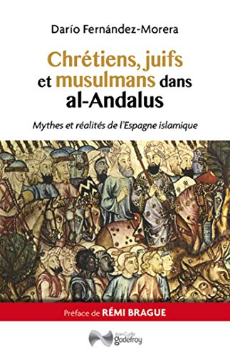 Chrétiens, juifs et musulmans dans al-Andalus : mythes et réalités